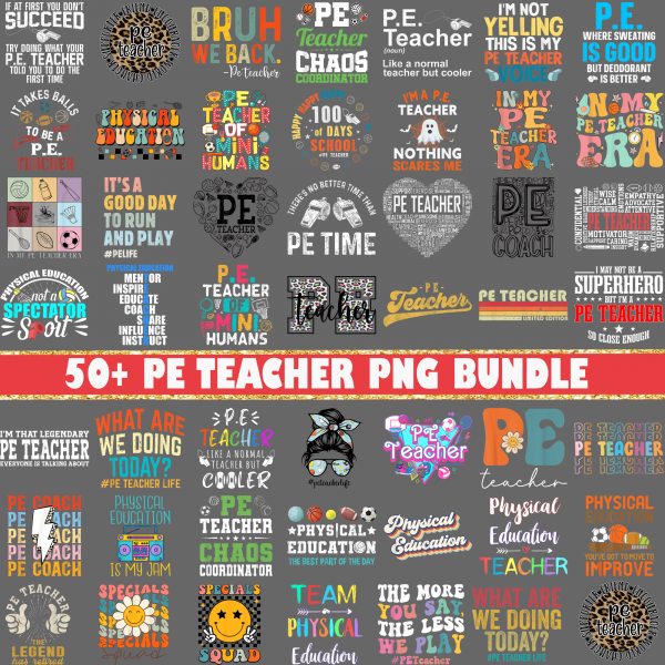 50+ PE Teacher PNG Bundle, Back to school Png, PE Teacher Png, Physical Education Teacher Png, Back to School P E Teacher Sublimation Design