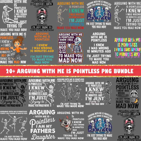 20+ Arguing With Me Is Pointless I Knew I Was Wrong 10 Minutes Ago PNG, Funny Sarcastic Quote Png, Humorous Attitude Png, Dark Humor Gift.
