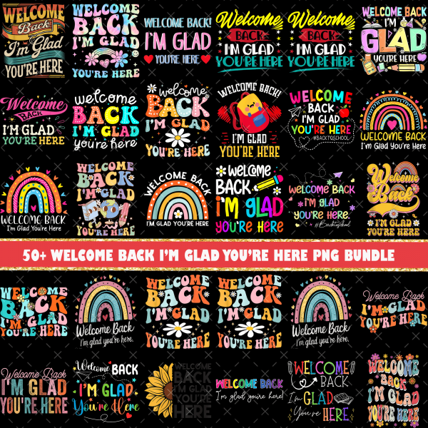 50+ Welcome Back I'm Glad You're Here PNG bundle, Back to School Teacher png, First Day Classroom, Digital Download for Sublimation