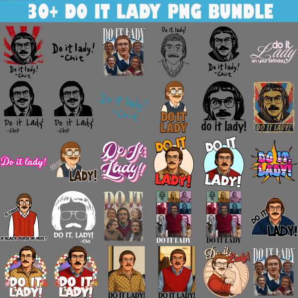 30+ Do It Lady Chit Png Bundle, Feminist Empowerment Parody Png, Viral Humor Meme Png, Funny Internet Moment Sublimation, Digital Download