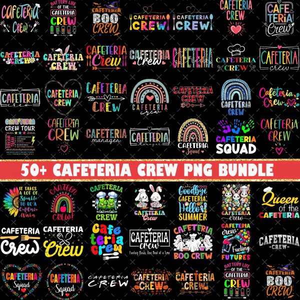 50+ Cafeteria Crew Png Bundle, Cafeteria Squad Png, School Cafeteria,Cafeteria Sublimation Design,Cafeteria Worker Crew Gift,Lunch Lady Gift